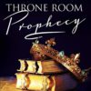 Throne Room Prophecy: Your Guide to Accurately Discerning the Word of the Lord