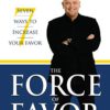 The Force of Favor: 7 Ways to Increase Your Favor