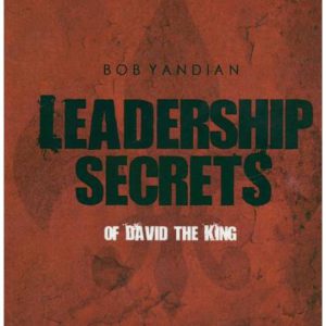 Leadership Secrets of David the King