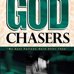 The God Chasers: "My Soul Follows Hard After Thee"