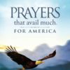 Prayers That Avail Much for America