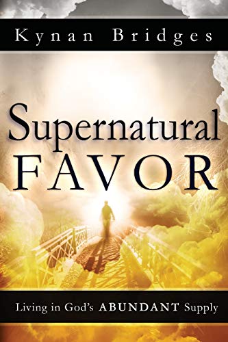 Supernatural Favor: Living in God's Abundant Supply