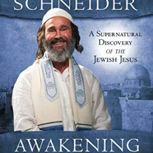 Awakening to Messiah: A Supernatural Discovery of the Jewish Jesus