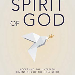 The Seven-Fold Spirit of God: Accessing the Untapped Dimensions of the Holy Spirit